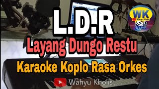 L.D.R Layang Dungo Restu (Karaoke Koplo Rasa Orkes) Nada Cowok