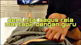 DEMI NILAI DAPAT BAGUS RELA DI OBOK2 SAMA GURU DI HOTEL