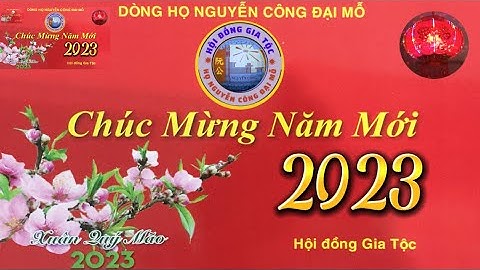 CHÚC MỪNG NĂM MỚI- năm 2023 họ Nguyễn Công Đại Mỗ - Hội đồng Gia tộc