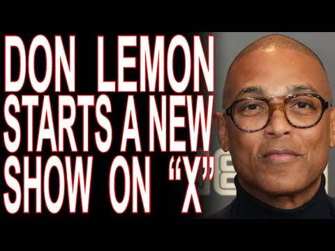 MoT #537 Don Lemon's Show On X, Why He Did It