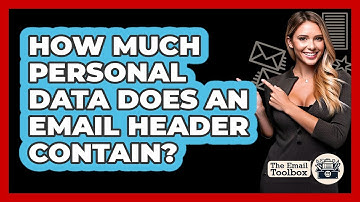 How Much Personal Data Does An Email Header Contain? - TheEmailToolbox.com