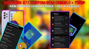 How to install ONEUI8.0 In Samsung A72 4G|How to install Twrp in Sam A72 4G|How to install Android16