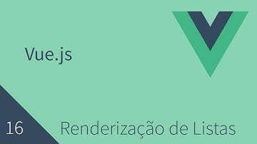 Curso de Vuejs - 16 - Renderização de Listas