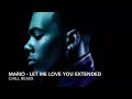 Mario - Let Me Love You (Extended Chill Mix)
