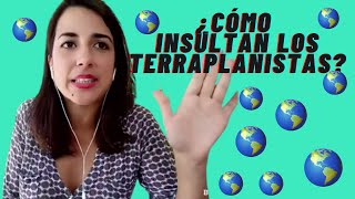 Los terraplanistas insultan mejor #BuenismoBien