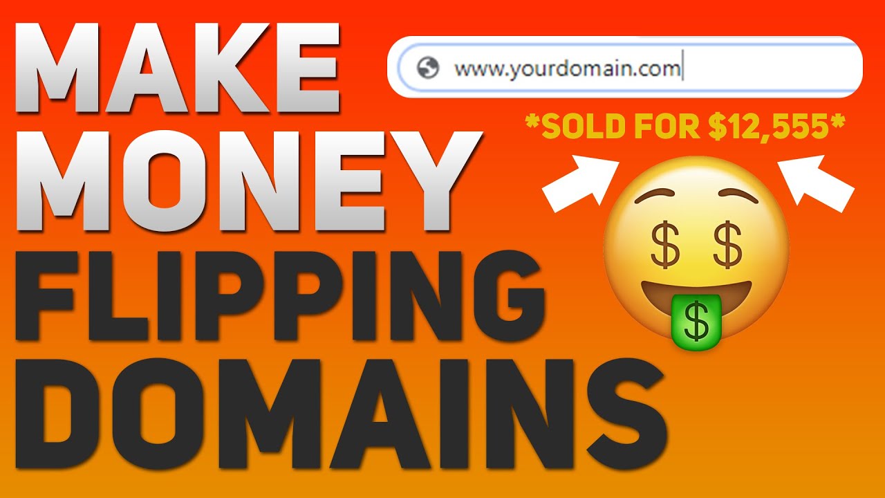 How To Make Money Online Flipping Domains - $3000 A Month (make money ...