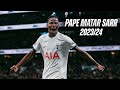 PAPE MATAR SARR BEST MOMENTS OF 2023/24