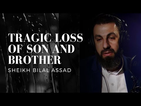 Tragic Loss Of Son And Brother Sheikh Bilal Assad Emotional Story