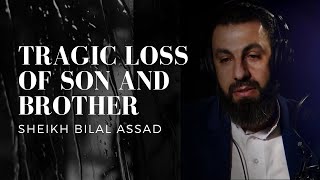 Tragic Loss of Son and Brother - Sheikh Bilal Assad | Emotional Story