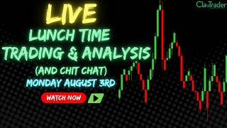 8/3/26 - LIVE Trading and Market Analysis! (come hang out!)