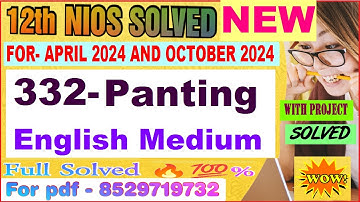 nios Painting 332 tma solved 2023-24 class 12 in Enlgish | nios Painting 332 solved assignment 2024
