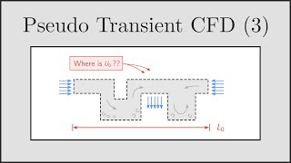 [CFD] Pseudo-Transients for Steady State CFD (Part 3) - Fluid Timescale