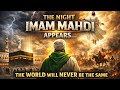 ليلة ظهور الإمام المهدي لن يعود العالم كما كان أبدا ليلة ظهور الإمام المهدي لن يعود العالم كما كان أبدا