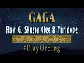 Gaga - Flow G, Skusta Clee & Yuridope (KARAOKE VERSION)