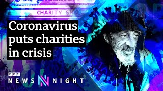 Charities set to lose a third of income due to coronavirus - BBC Newsnight