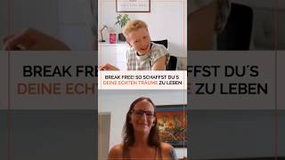Break free! So schaffst du´s deine ECHTEN Träume zu leben 🚀