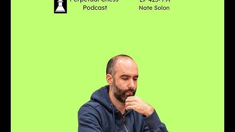 FM Nate Solon on The Right Way to Learn Chess Openings, the Fundamental Flaw of Chess Puzzles & More