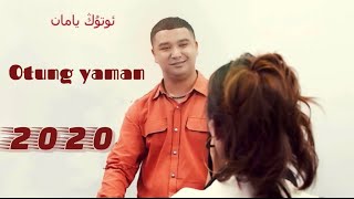 Otung yaman | ئوتۇڭ يامان | uyghur nahxa 2020 |Уйгурские песни  | уйхурща нахша 2020