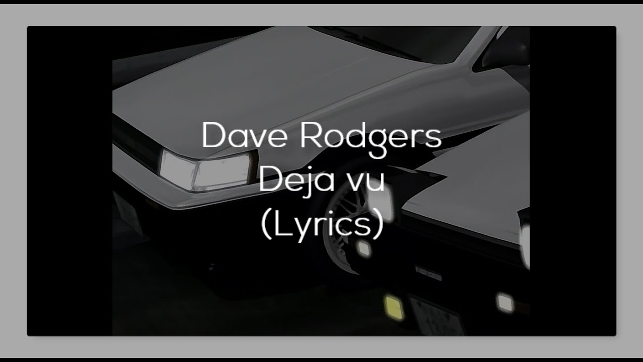 Dave rodgers deja vu. Deja vu Dave Rodgers ремикс. Deja vu текст.