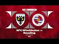 Highlights: Wimbledon 0-0 Reading | League One 🟡🔵
