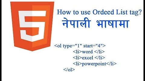HTML # how to use Ordered lists tag in Nepali Language (Ordered list कसरि प्रयोग गर्ने नेपालीमा )