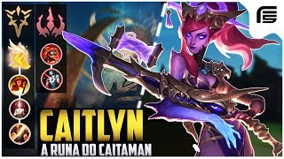 NOVAS RUNAS PRA CAITLYN ADC GAMEPLAY - FAMOSA RUNA DO CAITAMAN - League of Legends - [ PT-BR ]