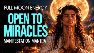 THIS FULL MOON ACTIVATES EVERYTHING! 🌕 ATTRACT ABUNDANCE, LOVE & MIRACLES WITH THIS MANTRA