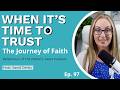 When It's Time To Trust: A Journey of Faith #podcast #trustgod #trustgodsplan  #hope