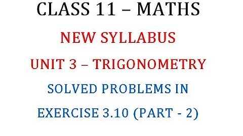 Class 11 Maths Unit 3 : Solved Problems in Exercise 3.10 Part 2