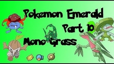 Pokemon Emerald Mono-Grass Type Run Part 10: I have to do usual check ups....