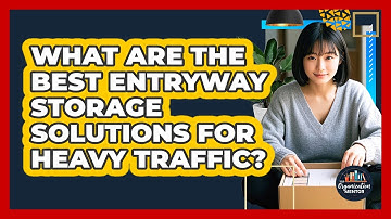 What Are The Best Entryway Storage Solutions For Heavy Traffic? - Your Organization Mentor