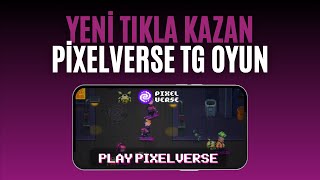 YENİ KRİPTO PARA TELEGRAM TIKLA KAZAN OYUN! PİXELVERSE NEDİR?