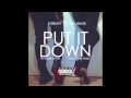 Fortafy x Will Singe - Put It Down [Feat. Rob Vegas] (Prod. Rory Noble) RnBass