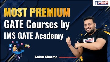 Most Premium GATE Courses Provided by IMS GATE Academy !! Details by Ankur Sharma Sir