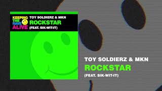 Toy Soldierz & MKN ft. Sik-Wit-It - Rockstar