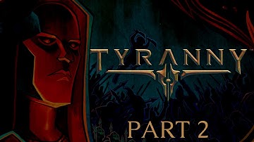 Tyranny - Part 2 - We Are Legion