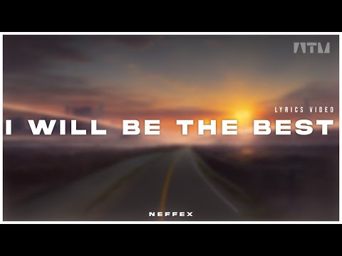 NEFFEX - I Will Be The Best [Lyrics]