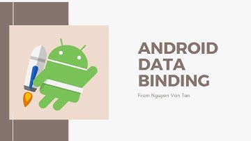 Data Binding trong Android  | Android Data Binding