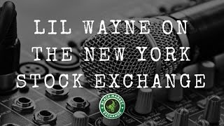 Details Lil Wayne on the New York Stock Exchange News