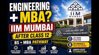 IIM Mumbai BS Program 2026: Engineering + MBA After Class 12 Complete Guide