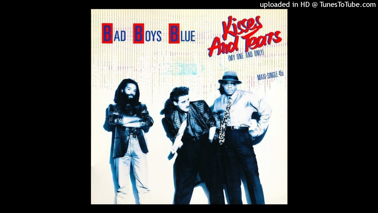 Bad Boys Blue - Kisses And Tears (My One And Only)(12'' Extended