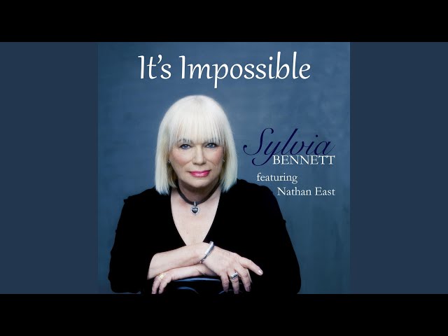 Sylvia Bennett - It's Impossible feat Nathan East