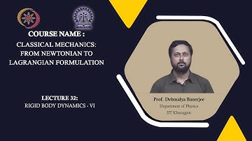 Lecture 32 : Rigid body dynamics - 6