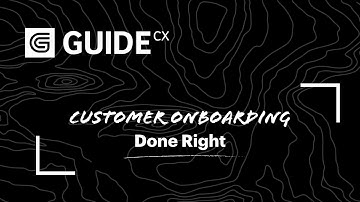 Customer Onboarding Done Right | GUIDEcx
