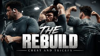 THE REBUILD SERIES - Chest & Triceps