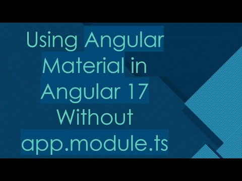 Using Angular Material in Angular 17 Without app.module.ts