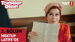Tövbeler Olsun 2. Bölüm - Latife Namzetin Mektubunu Yakıyor