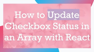 How to Update Checkbox Status in an Array with React