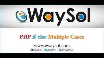 PHP if else multiple cases | PHP Tutorials | eWaySol