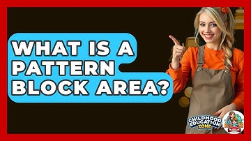 What Is A Pattern Block Area? - Childhood Education Zone
